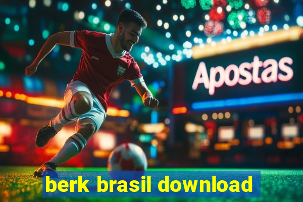 berk brasil download